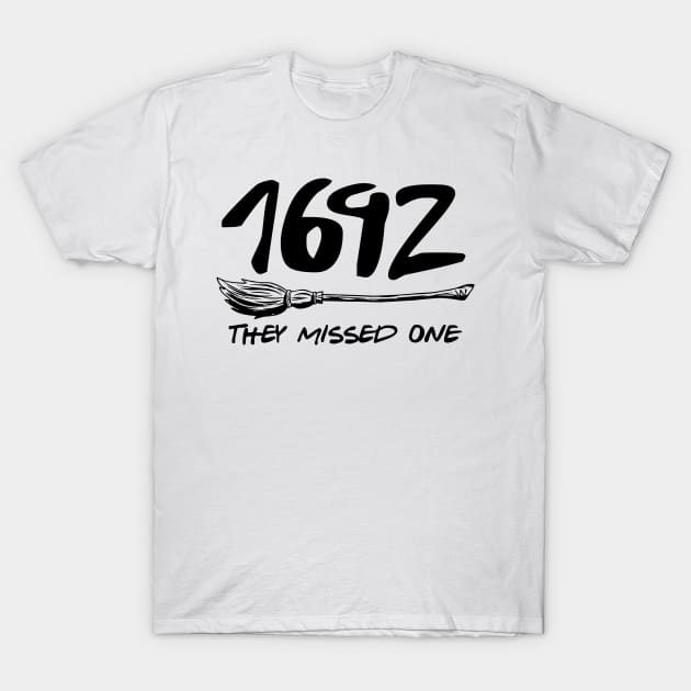 1692 They missed one  Salem broom witch T-Shirt by RetroPrideArts